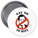 SAY NO TO MITT ROMNEY PINBACK BUTTONS