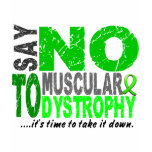 Say NO To Muscular Dystrophy 1 Tshirts