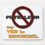 Say NO to PETROLEUM, say YES to BIODIESEL mousepad
