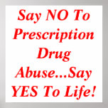 Say NO To Prescription Drug Abuse...Say YES To ... posters