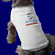 Say NO to social engineering Pet Clothing pet clothing by Lotacats Say NO to social engineering Pet Clothing pet clothing