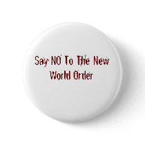 Say NO To The New World Order buttons