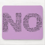 Say No to Violence, Abuse, Drugs, Alcohol, &amp; Fear Mouse Pads