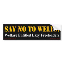 Say No to WELFs bumper stickers