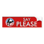 Say Please bumpersticker
