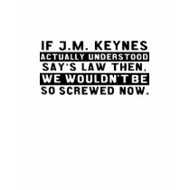 says law and keynes t-shirts by Libertymaniacs says law and keynes t-shirts