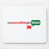 SaySomethinginWelsh mousepads by SSIWelsh SaySomethinginWelsh mousepads