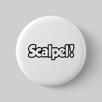 Scalpel! Pinback Buttons