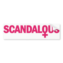 Scandalous! Bumper sticker