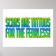 Scars Are Tattoos For the Fearless Poster