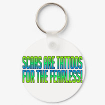 Scars Are Tattoos keychains