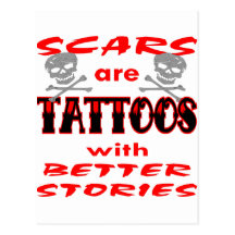 Scars Are Tattoos With Better Stories Postcards