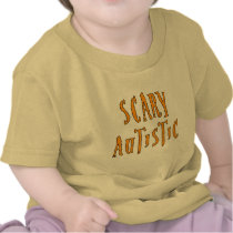 Scary Autistic Infant T-Shirts