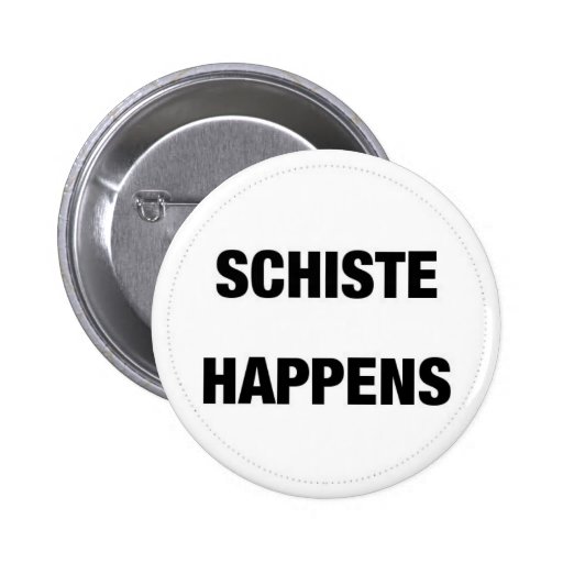 Schiste Happens Pins