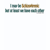 Schizophrenic Humor Shirts