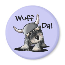 Schnauzer Wuff Da! Magnet