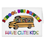 School Bus Drivers Have Cute Kids Cards
