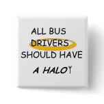 School Bus Drivers Should Have A Halo Buttons