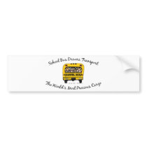 School Bus Drivers Transport Precious Cargo bumper stickers