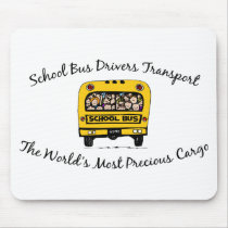 School Bus Drivers Transport Precious Cargo Mouse Pads