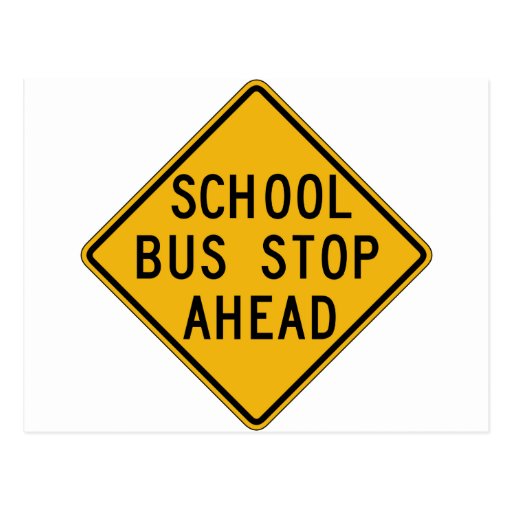 school-bus-stop-ahead-street-sign-postcard-zazzle