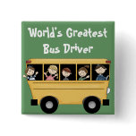 School Bus ~ World's Greatest Bus Driver Button buttons