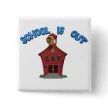 School Is Out For The Summer Pinback Button