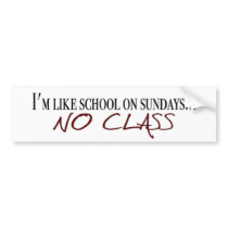 School On Sunday No Class bumper stickers by worldsfair School On Sunday No Class bumper stickers