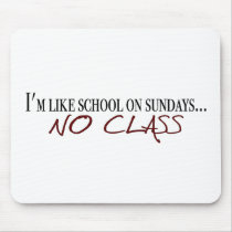 School On Sunday No Class mousepads