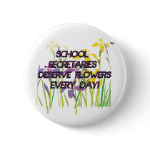 SCHOOL SECRETARIES DESERVE FLOWERS PINS