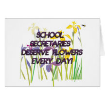 SCHOOL SECRETARIES DESERVE FLOWERS CARDS