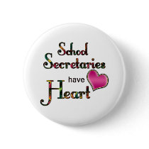 School Secretaries Have Heart Pinback Buttons