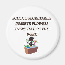 SCHOOL SECRETARYDESERVE FLOWERS MAGNETS
