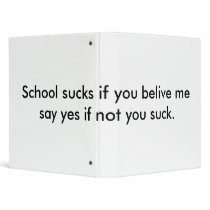 School sucks binders