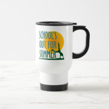 SCHOOL'S OUT FOR SUMMER! MUG