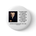 Schopenhauer Talent Genius Hits Targets No One See Pinback Button