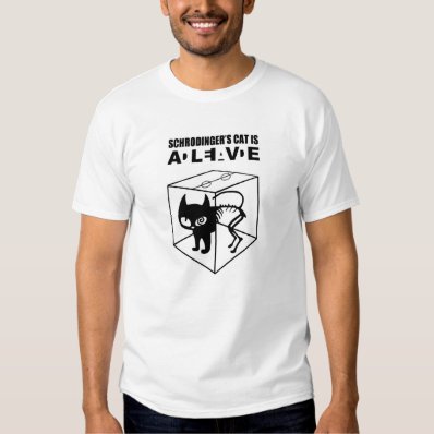 Schrodinger&#39;s Cat ALIVE Tee Shirt