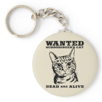 Schrodinger's cat wanted dead or alive keychains
