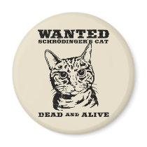 Schrodinger's cat wanted dead or alive magnets
