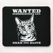 Schrodinger's cat wanted dead or alive mousepads