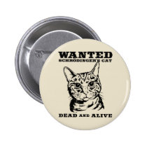Schrodinger's cat wanted dead or alive buttons