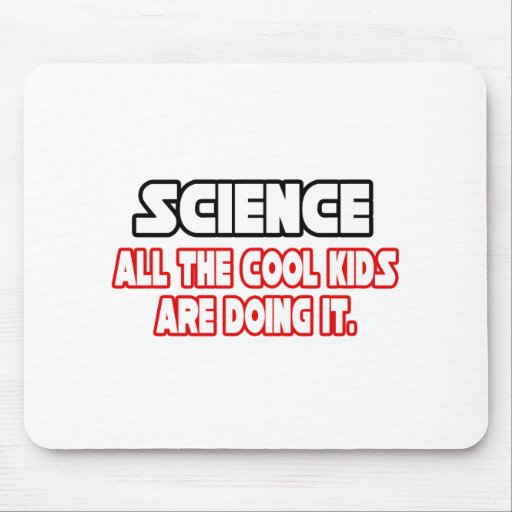 Science...Cool Kids Mouse Pad