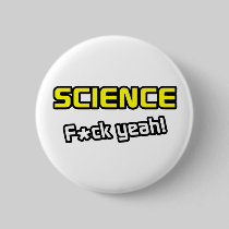 Science ... F-ck Yeah! Pinback Button