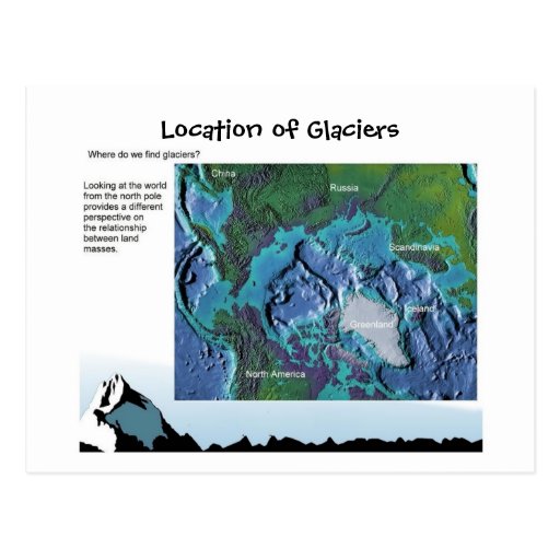 Science, Geography, Location of Glaciers Postcard Zazzle