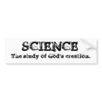 Science - God's creation bumper stickers