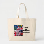 Science Has International Consequences Bags