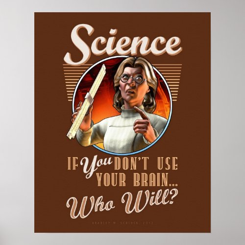 SCIENCE: If YOU Don't Use Your Brain... (16x20") Posters