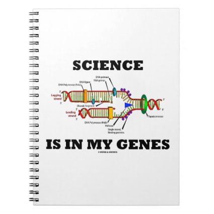 Science Is In My Genes (DNA Replication) Notebook