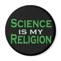 Science is my Religion Refrigerator Magnets