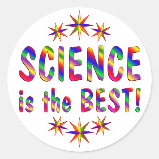 Science is the Best Round Sticker